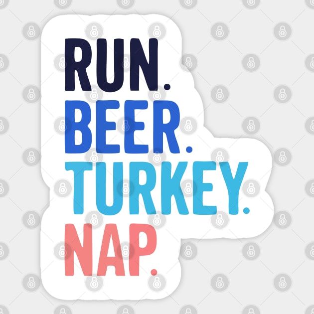 Run Beer Turkey Nap Thanksgiving Gift Sticker by by fend